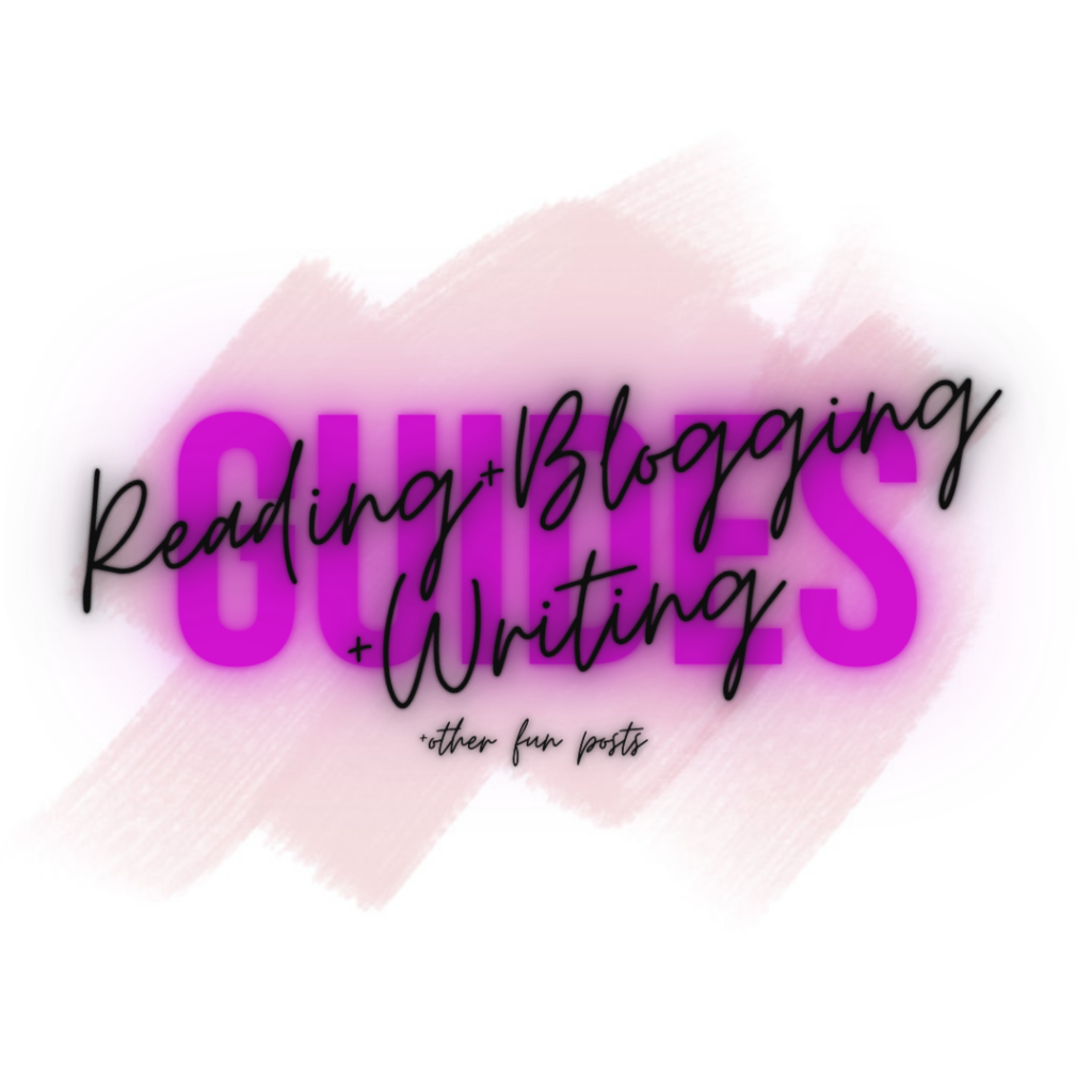 reading + blogging + writing guides and fun posts